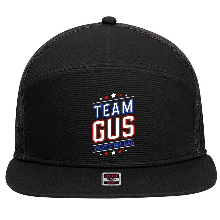 Team Gus ThatS My Dad Gus Support Saying 7 Panel Mesh Trucker Snapback Hat