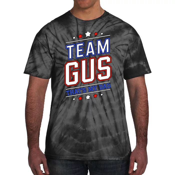 Team Gus ThatS My Dad Gus Support Saying Tie-Dye T-Shirt