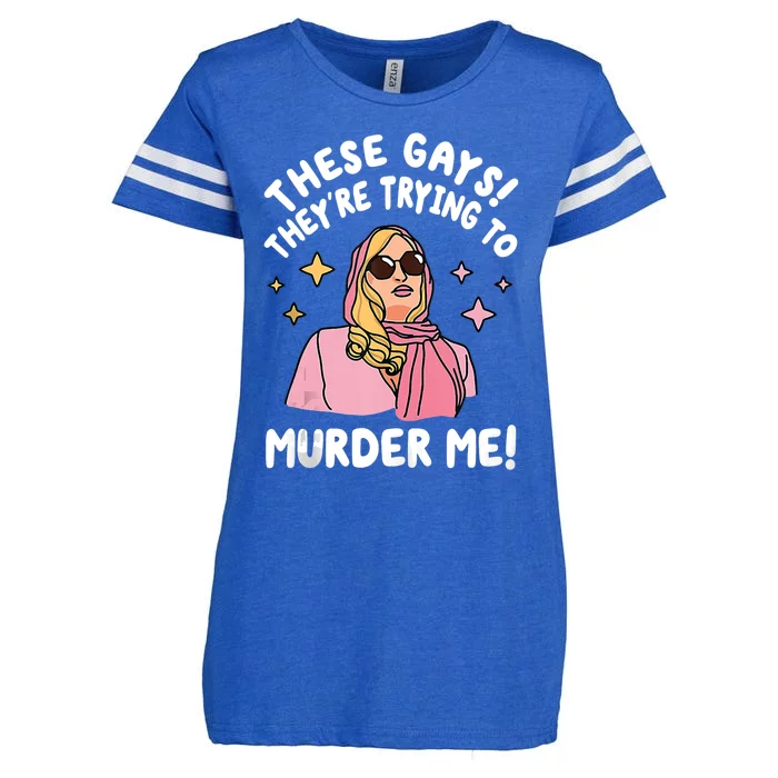 These Gays! Theyre Trying To Murder Me! Funny Quote Enza Ladies Jersey Football T-Shirt