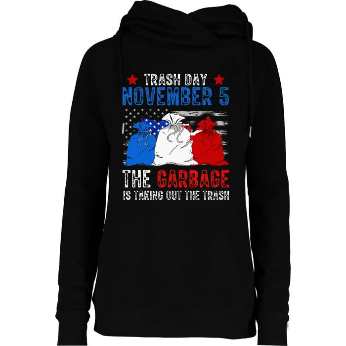 Trump Garbage Trash Day November 5 Garbage Taking Out Trash Womens Funnel Neck Pullover Hood