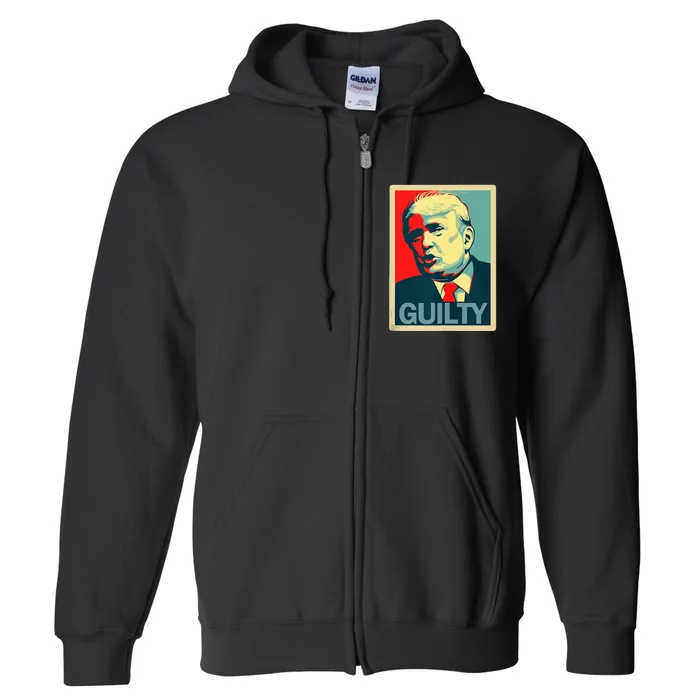 Trump Guilty Full Zip Hoodie