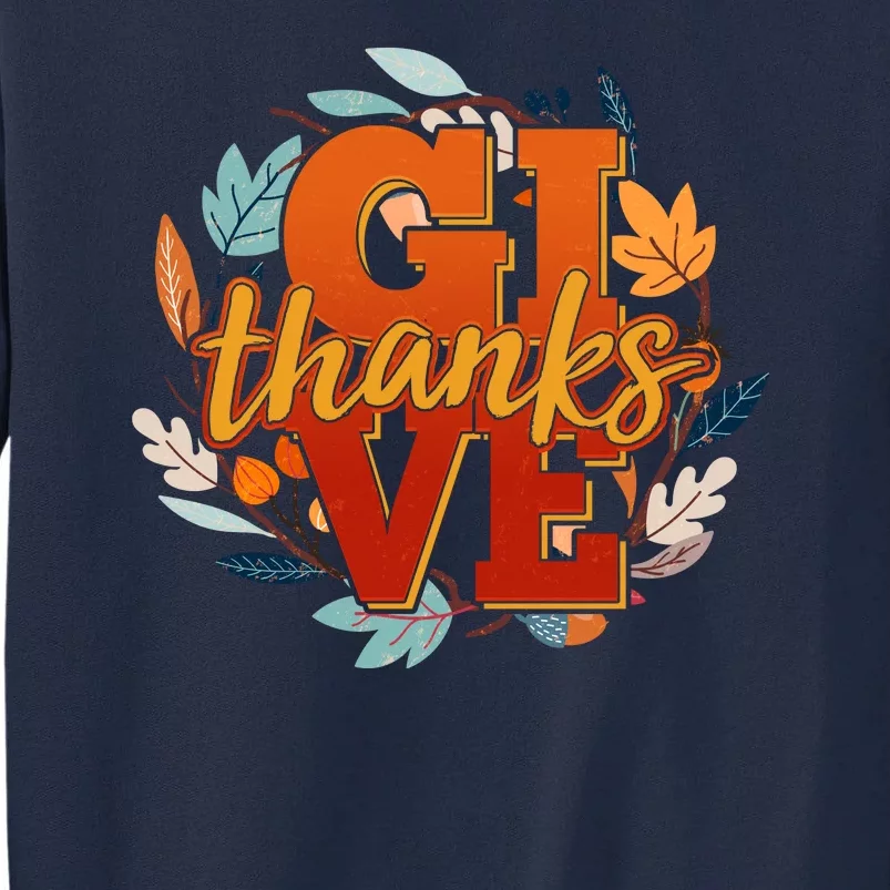 Thanksgiving Give Thanks Autumn Fall Wreath Tall Sweatshirt