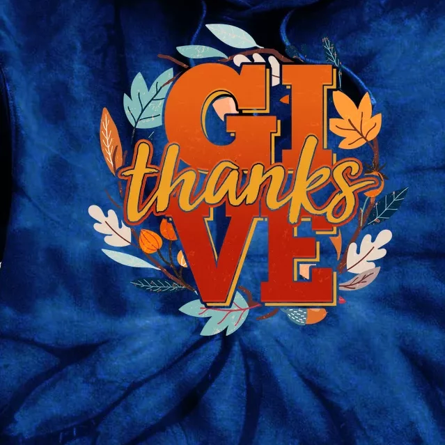 Thanksgiving Give Thanks Autumn Fall Wreath Tie Dye Hoodie