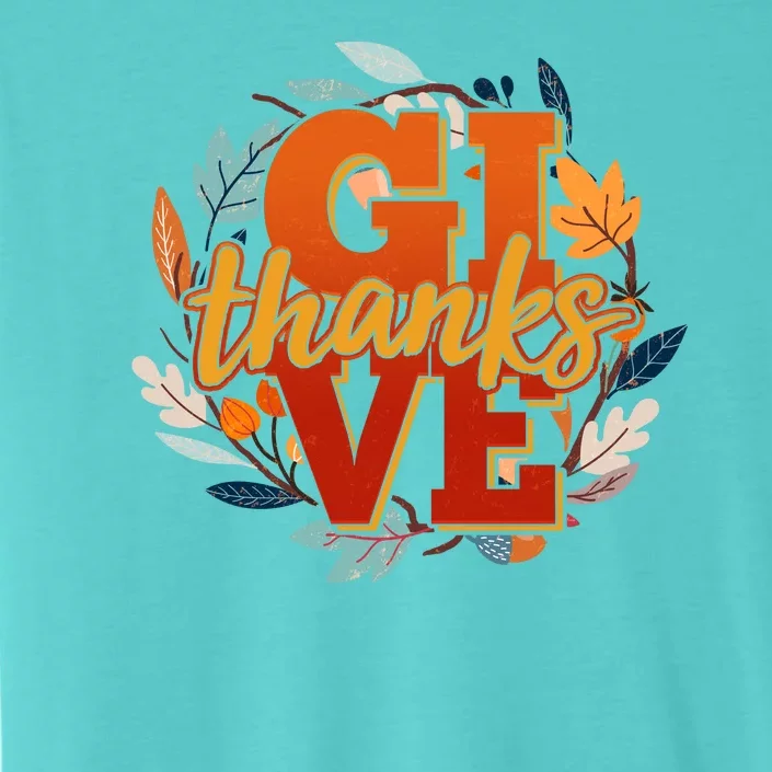 Thanksgiving Give Thanks Autumn Fall Wreath ChromaSoft Performance T-Shirt