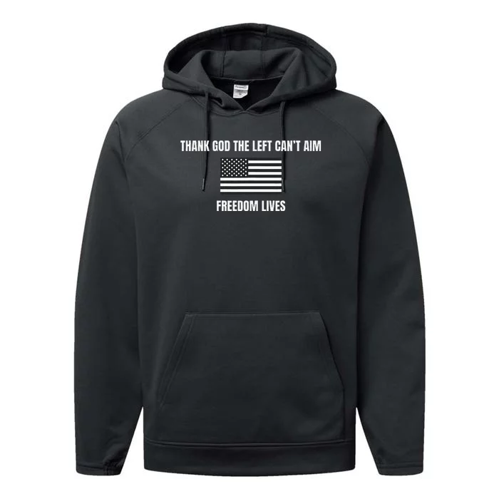 Thank God The Left CanT Aim Freedom Lives Performance Fleece Hoodie