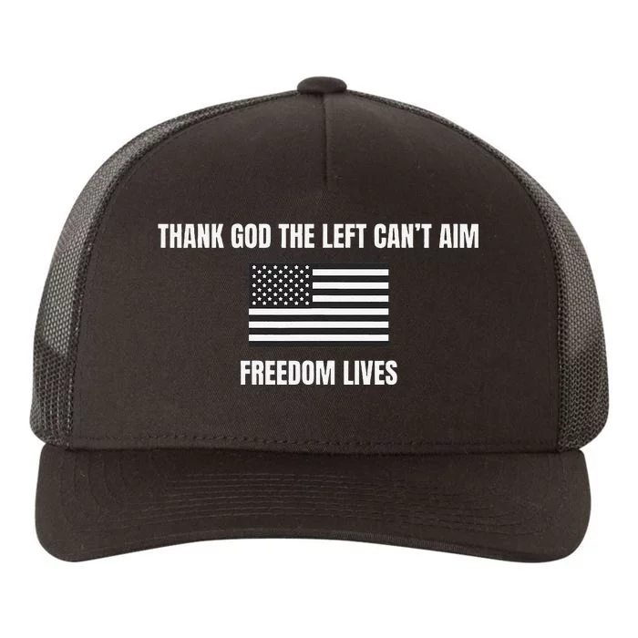 Thank God The Left CanT Aim Freedom Lives Yupoong Adult 5-Panel Trucker Hat