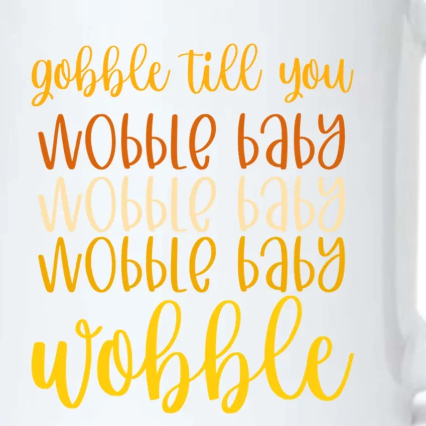 Thanksgiving Gobble Till You Wobble Graphic Gift Black Color Changing Mug