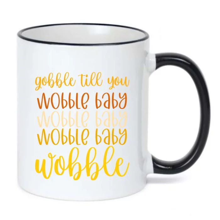 Thanksgiving Gobble Till You Wobble Graphic Gift Black Color Changing Mug