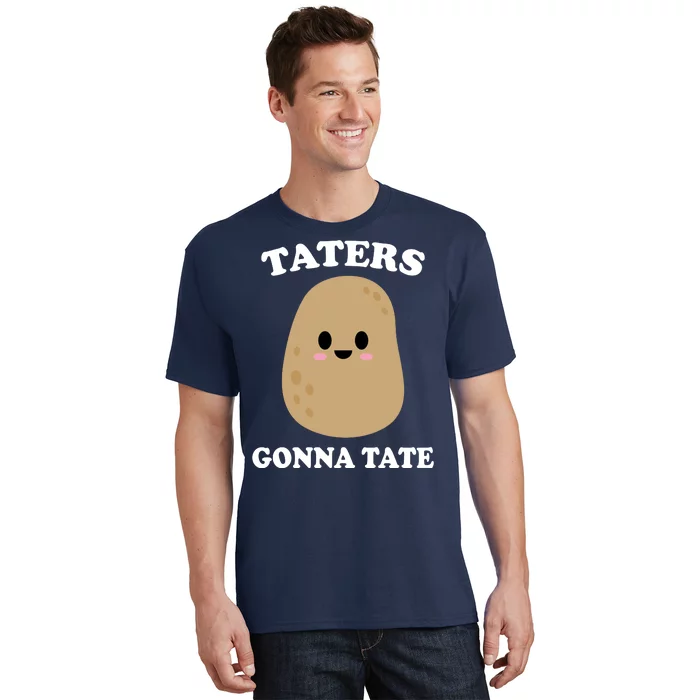 Taters Gonna Tate Funny Haters T-Shirt