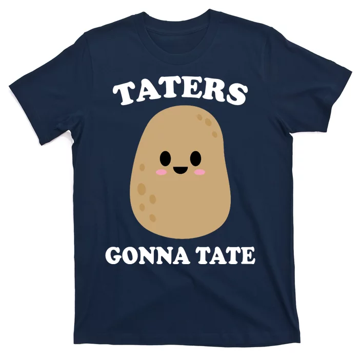 Taters Gonna Tate Funny Haters T-Shirt