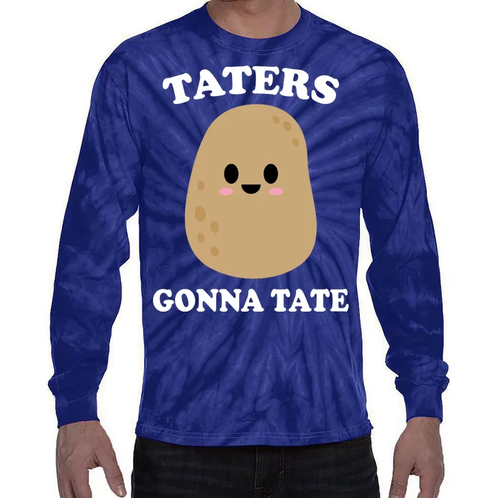 Taters Gonna Tate Funny Haters Tie-Dye Long Sleeve Shirt