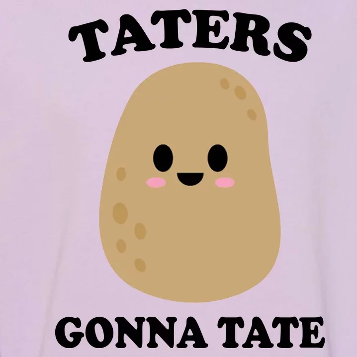 Taters Gonna Tate Funny Haters Garment-Dyed Sweatshirt