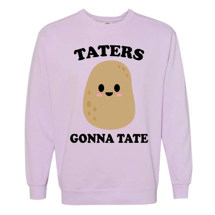 Taters Gonna Tate Funny Haters Garment-Dyed Sweatshirt