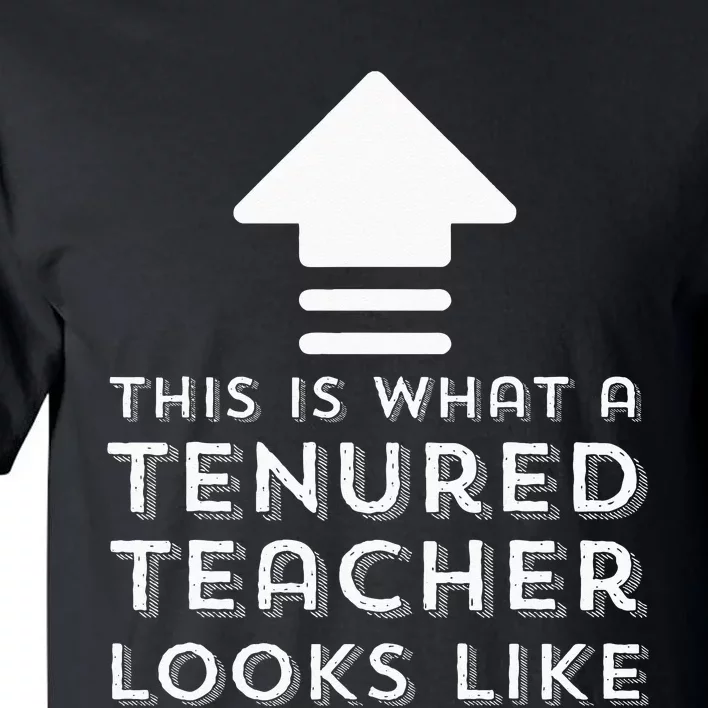 Tenure Gifts Tenured Teacher Gifts Women Men Funny Tenure Tall T-Shirt