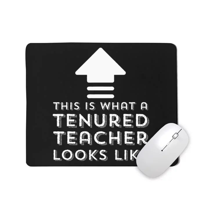 Tenure Gifts Tenured Teacher Gifts Women Men Funny Tenure Mousepad