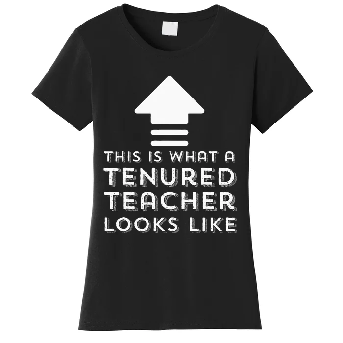 Tenure Gifts Tenured Teacher Gifts Women Men Funny Tenure Women's T-Shirt