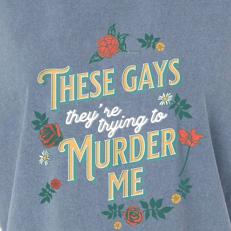 These Gays They're Trying To Murder Me Funny Tanya Garment-Dyed Women's Muscle Tee