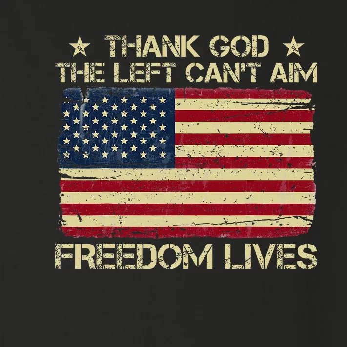 Thank God The Left CanT Aim Freedom Lives Usa American Flag Toddler Long Sleeve Shirt