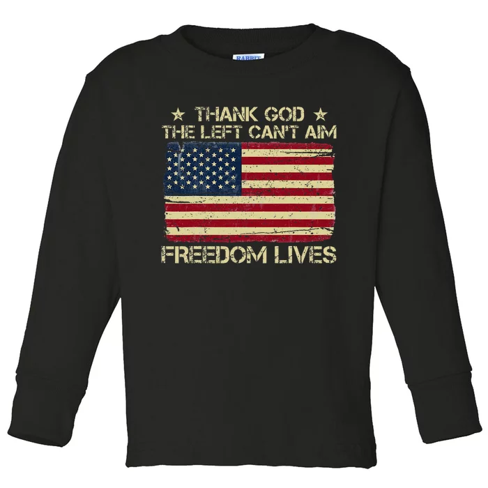 Thank God The Left CanT Aim Freedom Lives Usa American Flag Toddler Long Sleeve Shirt