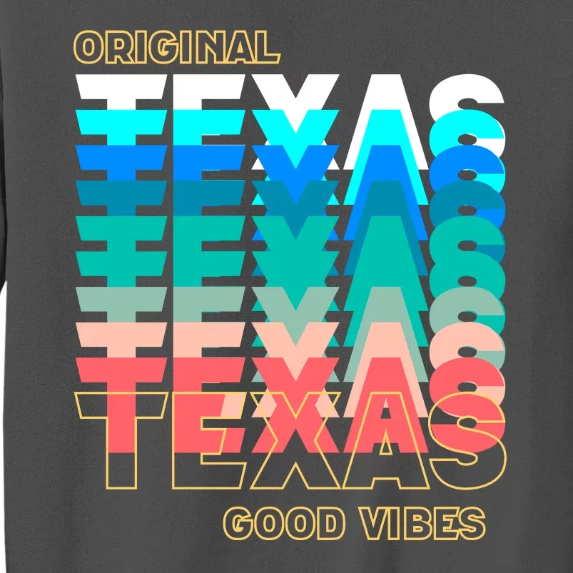 Texas Good Vibes Tall Sweatshirt