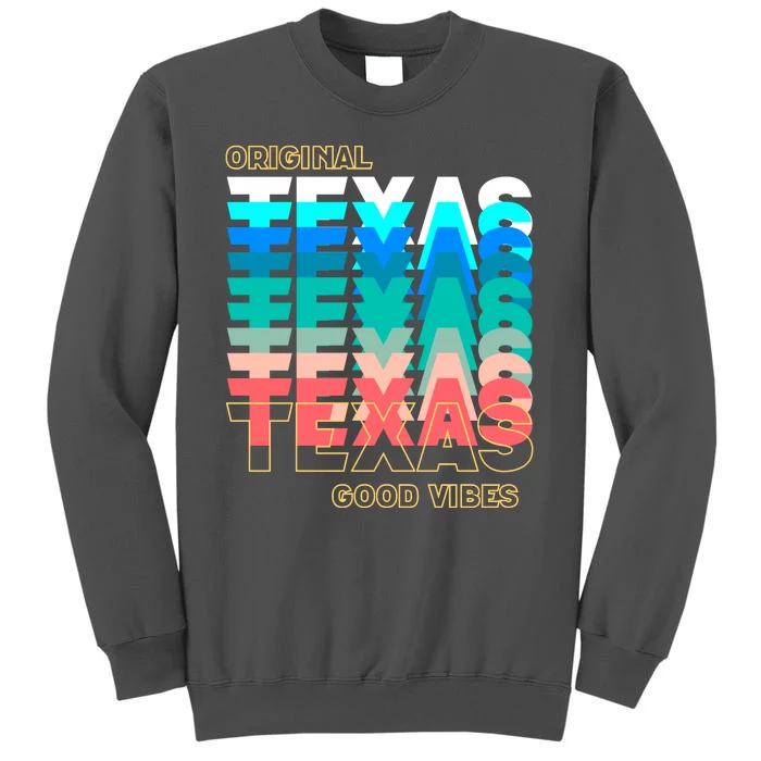 Texas Good Vibes Tall Sweatshirt