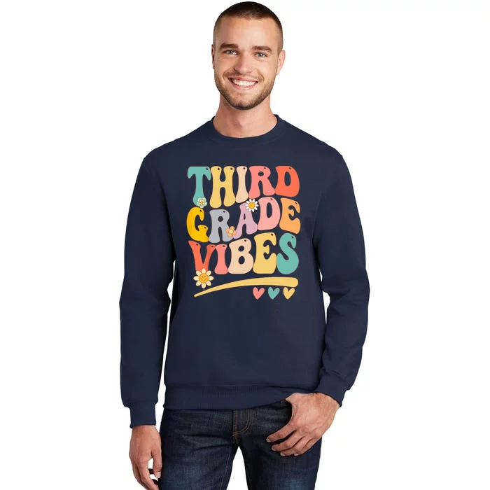 Third Grade Vibes For Girl Boy 3rd Grade Teacher Tall Sweatshirt