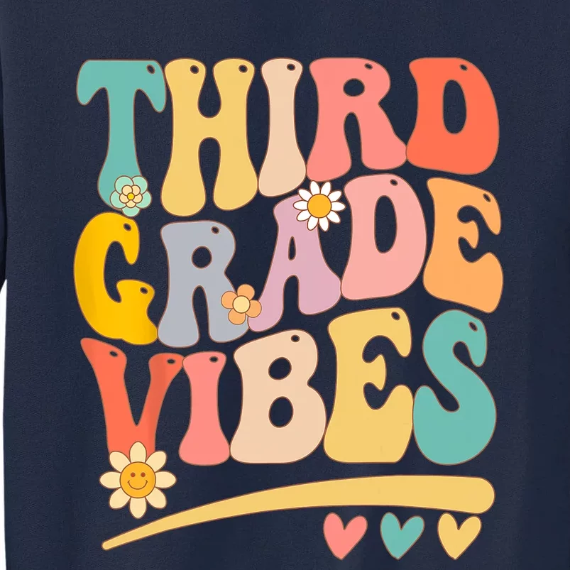 Third Grade Vibes For Girl Boy 3rd Grade Teacher Tall Sweatshirt