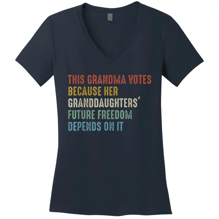 This Grandma Votes Because Her Granddaughters Women's V-Neck T-Shirt