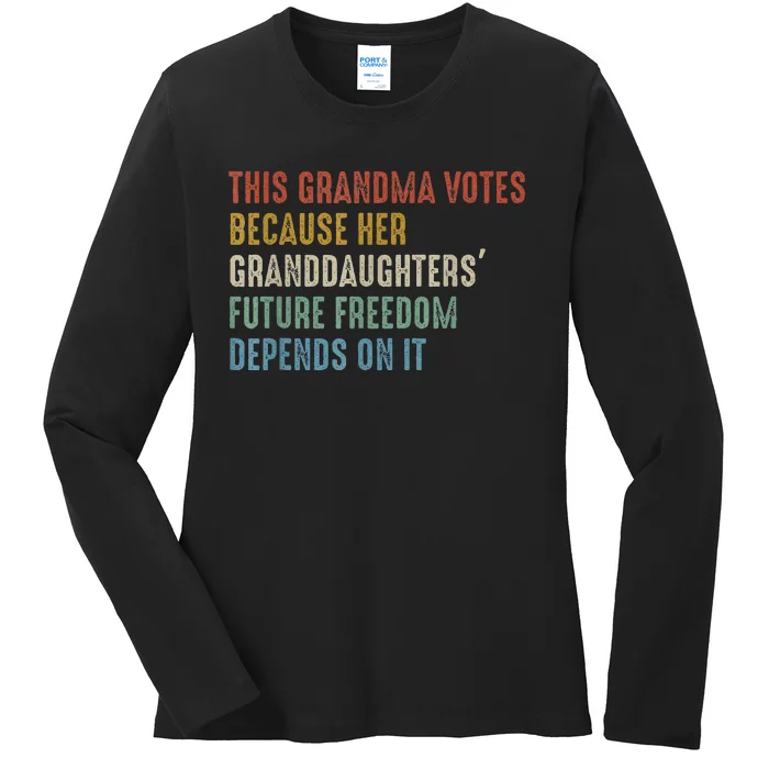 This Grandma Votes Because Her Granddaughters Future Freedom Ladies Long Sleeve Shirt