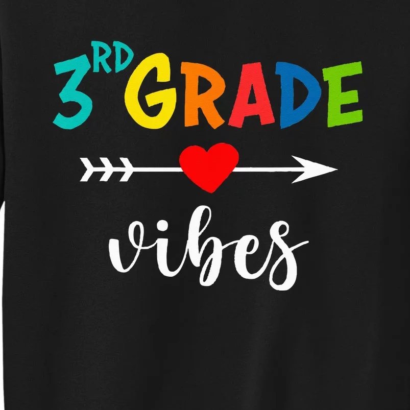 Third Grade Vibes 3rd Grade Team First Day Of School Teacher Tall Sweatshirt