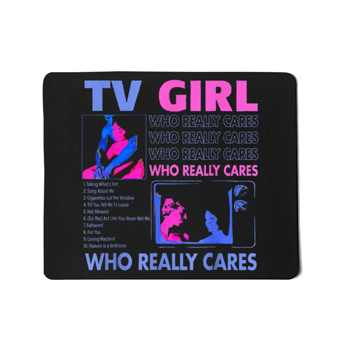 Tv Girl Who Really Care Mousepad