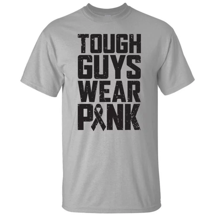 Tough Guys Wear Pink Breast Cancer Awareness Gifts Tall T-Shirt