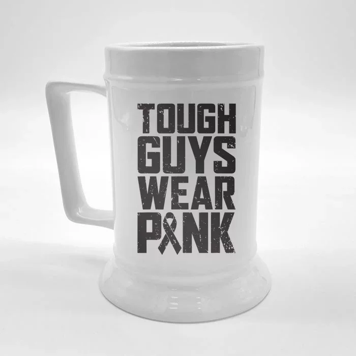 Tough Guys Wear Pink Breast Cancer Awareness Gifts Front & Back Beer Stein