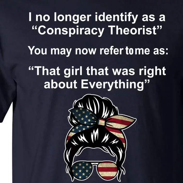 The Girl Who Was Right About Everything Conspiracy Theorist USA Tall T-Shirt