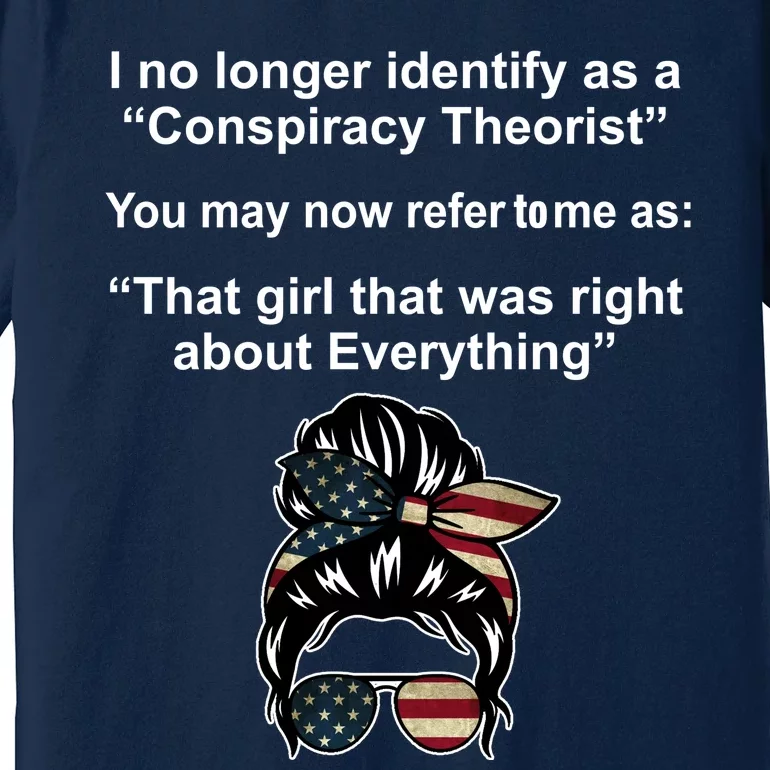 The Girl Who Was Right About Everything Conspiracy Theorist USA Premium T-Shirt