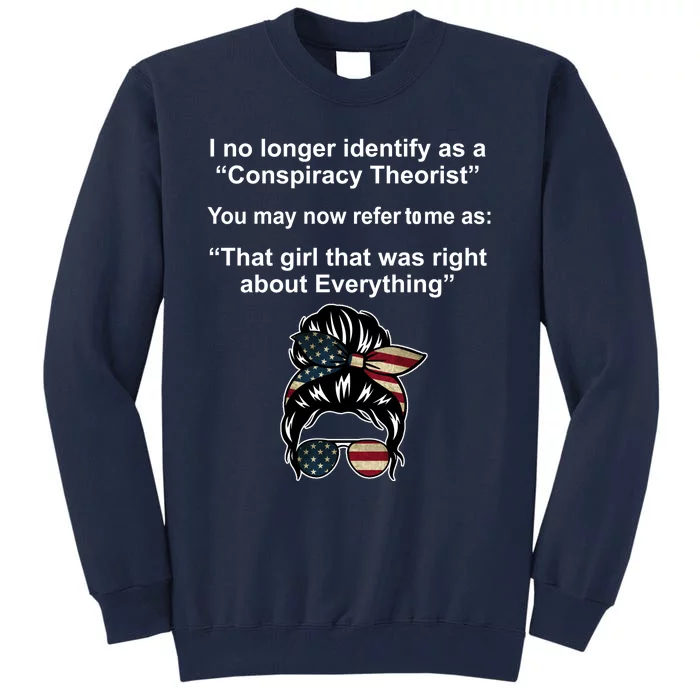 The Girl Who Was Right About Everything Conspiracy Theorist USA Tall Sweatshirt