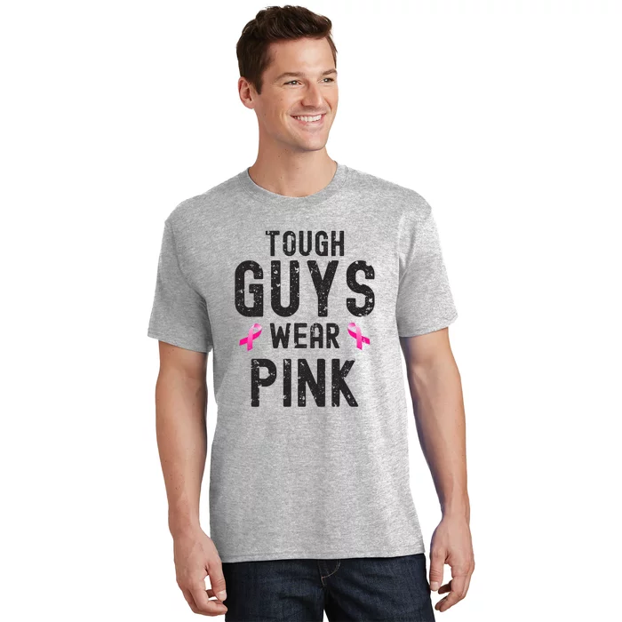 Tough Guys Wear Pink Cancer Awareness Tough Man Or Boy T-Shirt