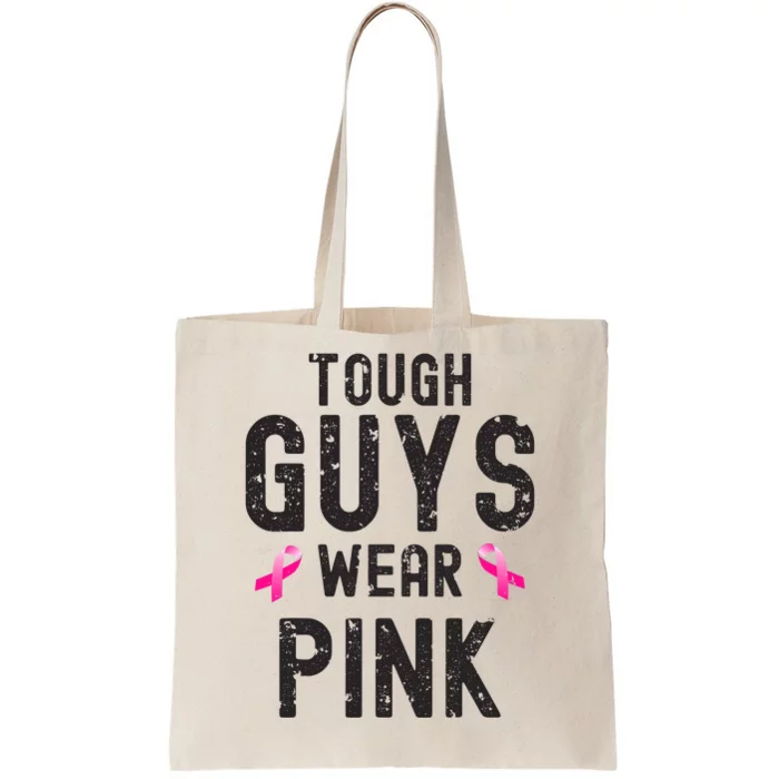 Tough Guys Wear Pink Cancer Awareness Tough Man Or Boy Tote Bag