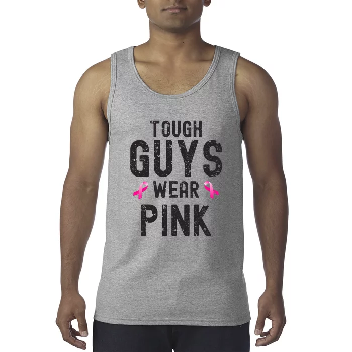 Tough Guys Wear Pink Cancer Awareness Tough Man Or Boy Tank Top