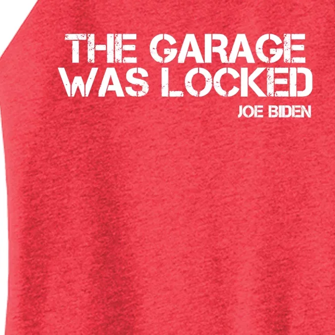 The Garage Was Locked Funny Joe Biden Classified Documents Women’s Perfect Tri Rocker Tank