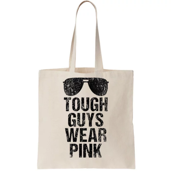 Tough Guys Wear Pink Tote Bag