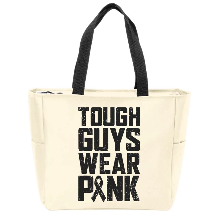 Tough Guys Wear Pink Breast Cancer Awareness Zip Tote Bag