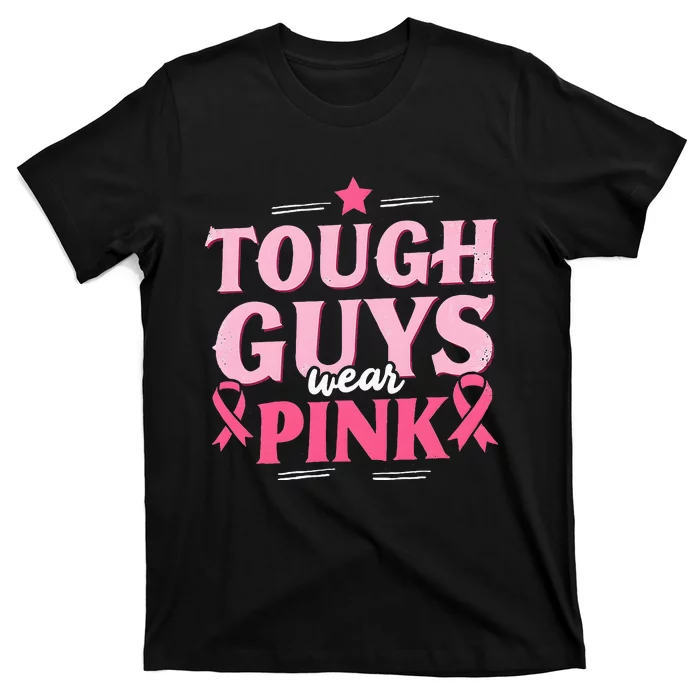 Tough Guys Wear P.I.N.K Breast Cancer Awareness T-Shirt