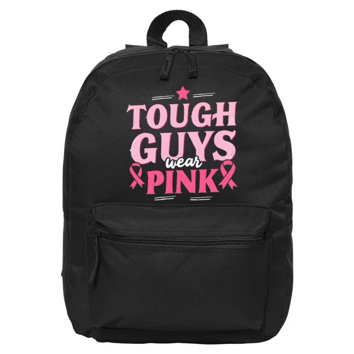 Tough Guys Wear P.I.N.K Breast Cancer Awareness 16 in Basic Backpack