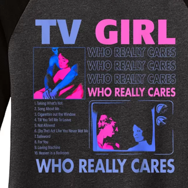 Tv Girl Who Really Care Women's Tri-Blend 3/4-Sleeve Raglan Shirt