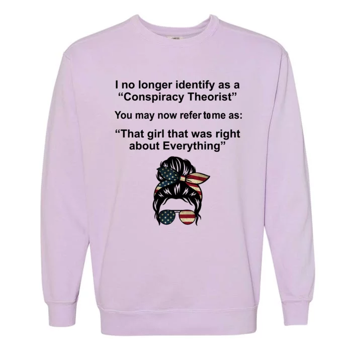 The Girl Who Was Right About Everything Conspiracy Theorist USA Garment-Dyed Sweatshirt