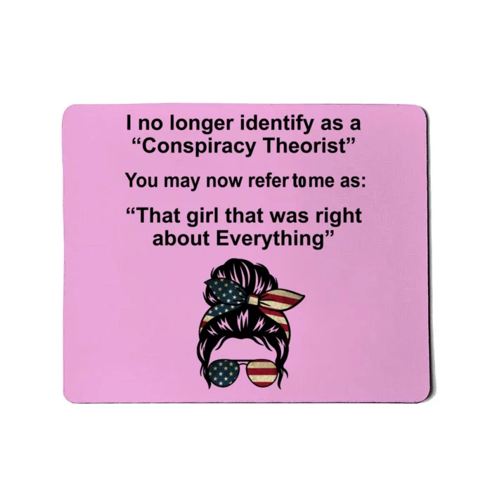 The Girl Who Was Right About Everything Conspiracy Theorist USA Mousepad