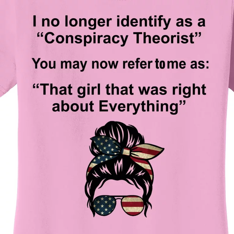 The Girl Who Was Right About Everything Conspiracy Theorist USA Women's T-Shirt