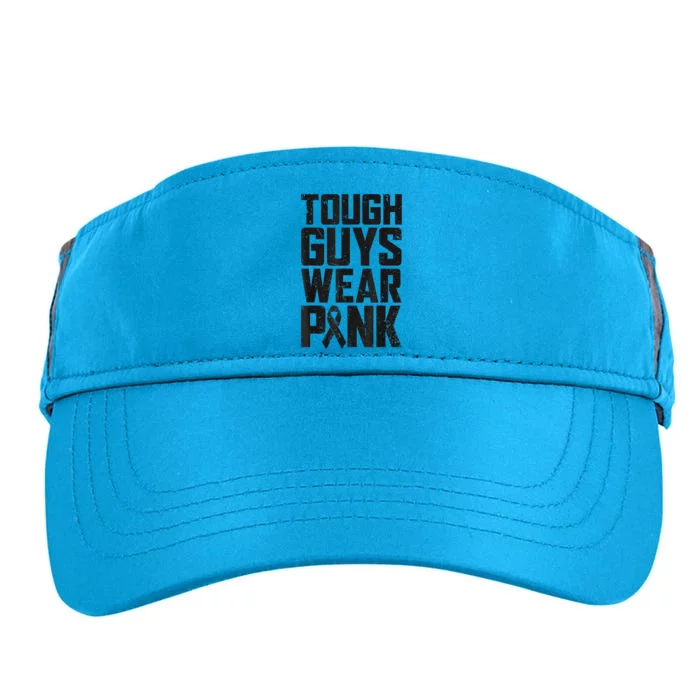 Tough Guys Wear Pink Breast Cancer Awareness Gifts Adult Drive Performance Visor