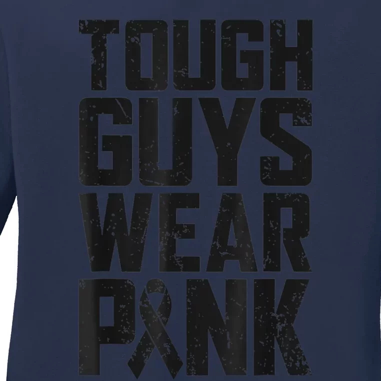 Tough Guys Wear Pink Breast Cancer Awareness Gifts Ladies Long Sleeve Shirt